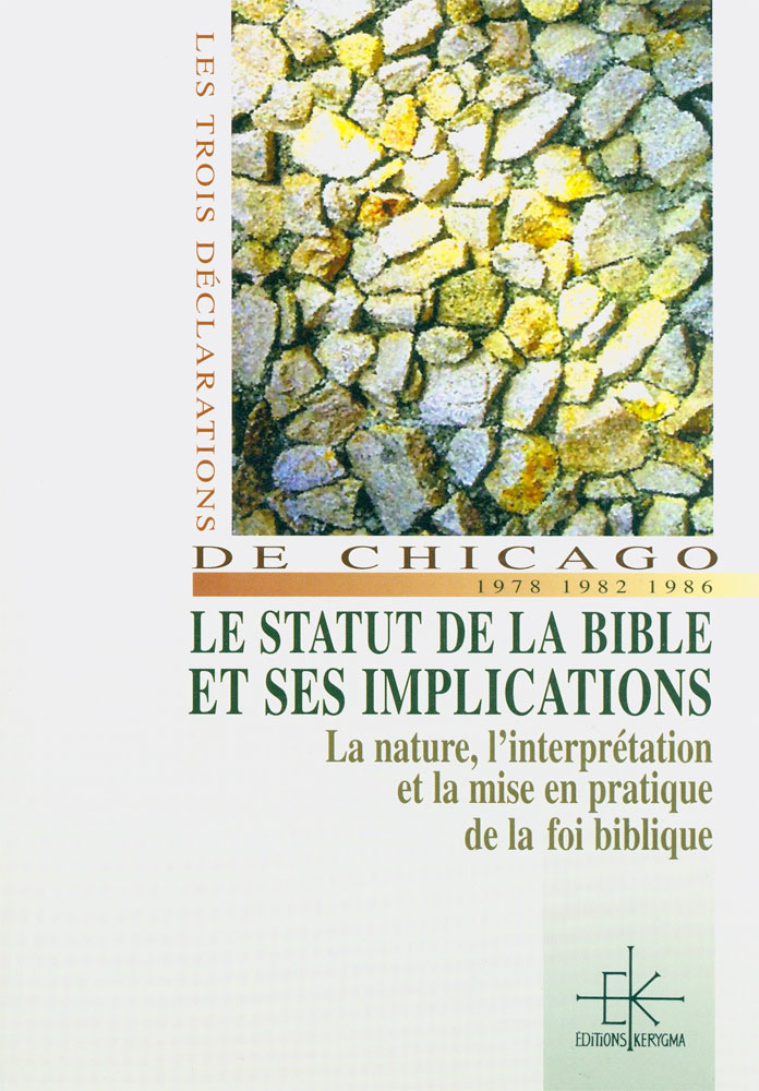 Trois déclarations de Chicago, Les - Le statut de la Bible et ses implications