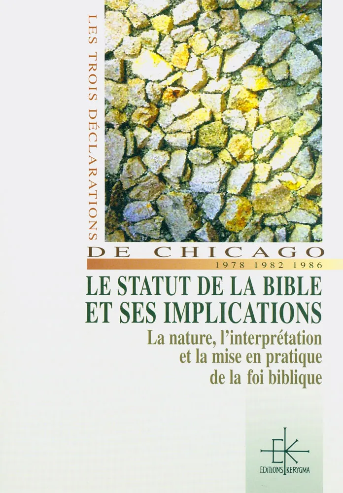 Trois déclarations de Chicago, Les - Le statut de la Bible et ses implications