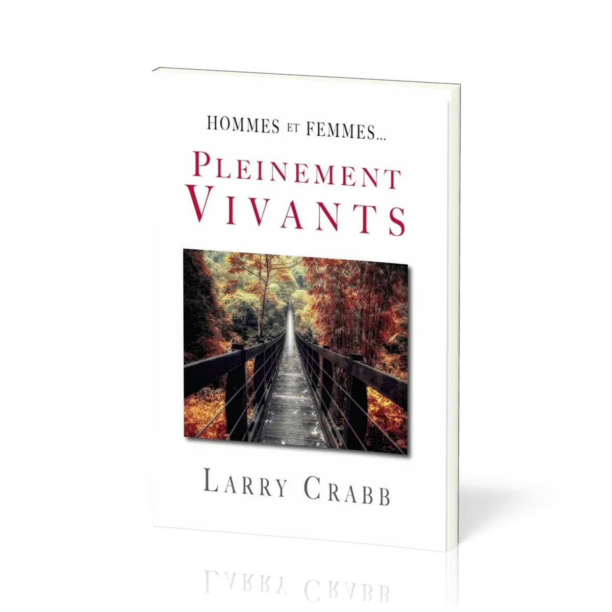 Pleinement vivants - Hommes et femmes...