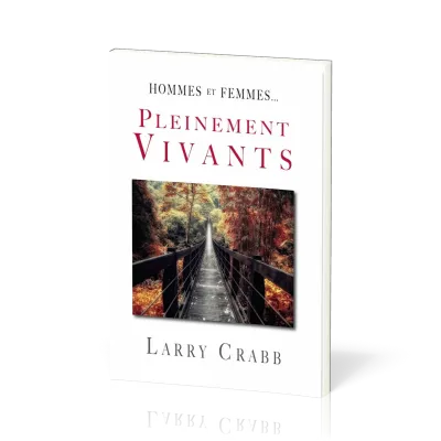 Pleinement vivants - Hommes et femmes...