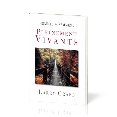 Pleinement vivants - Hommes et femmes...