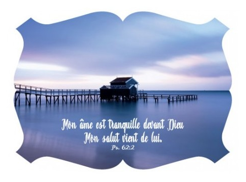 Cadre bois Mon âme est tranquille devant Dieu... - Ps. 62:1