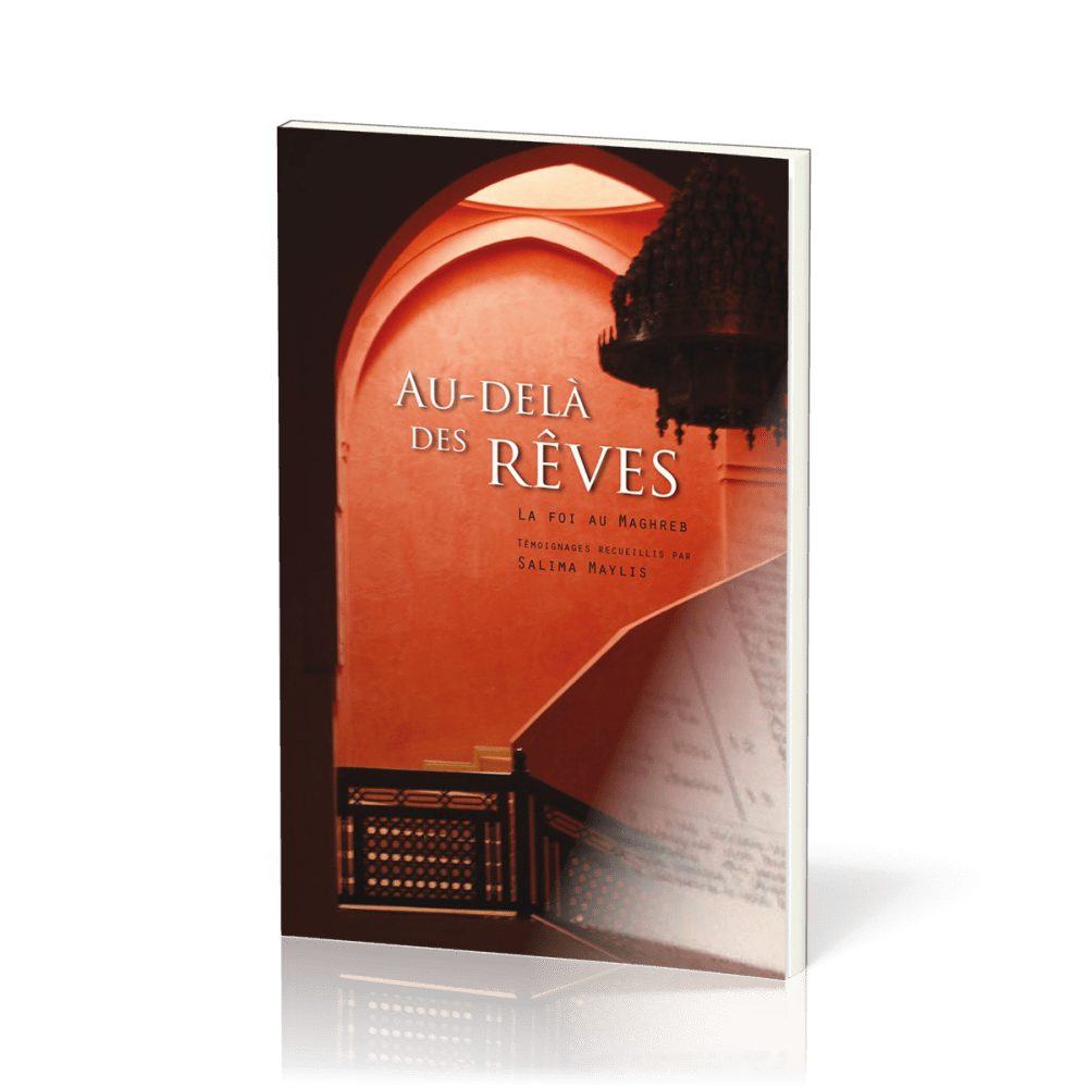 Au-delà des rêves - La foi au Maghreb