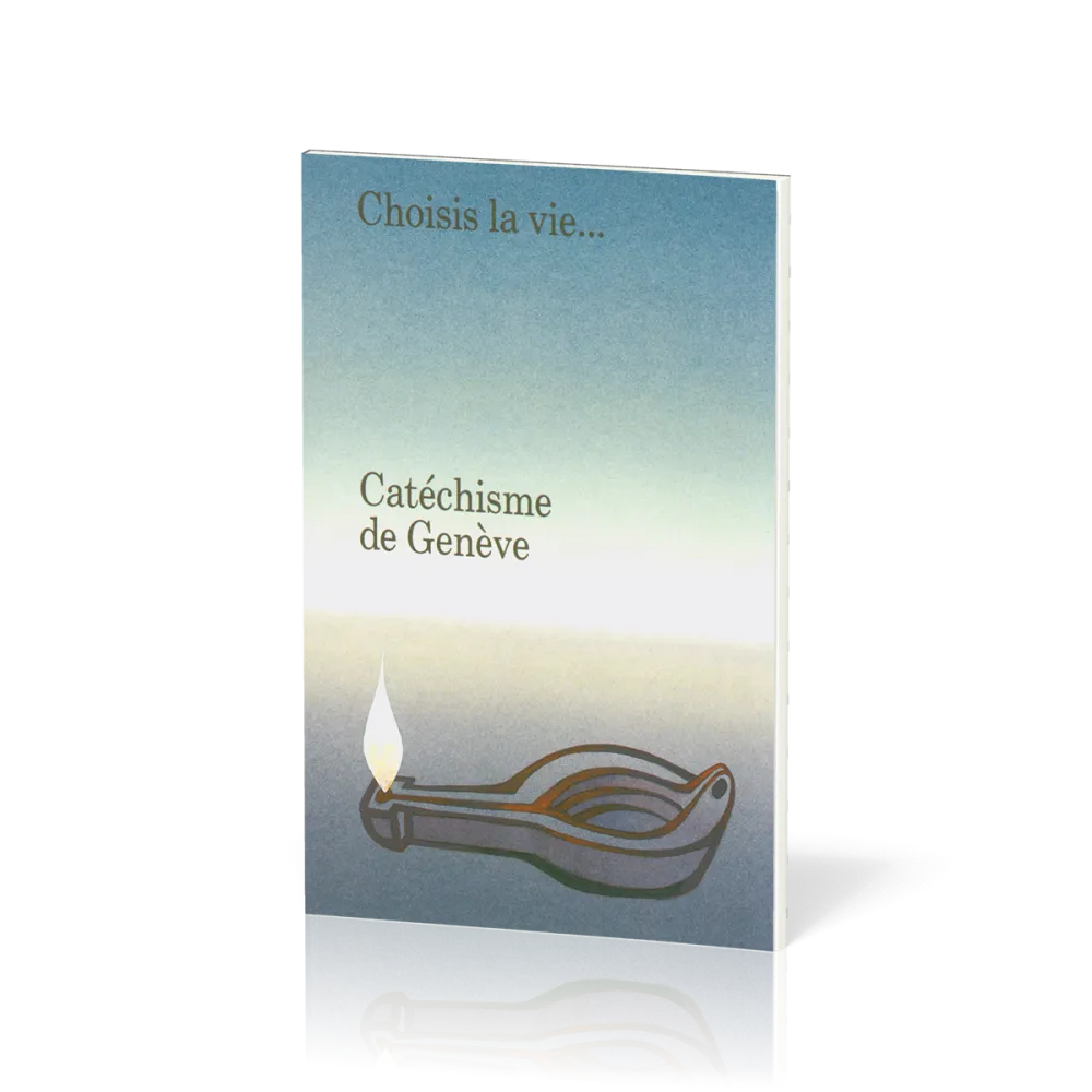 Catéchisme de Genève - Choisis la vie...