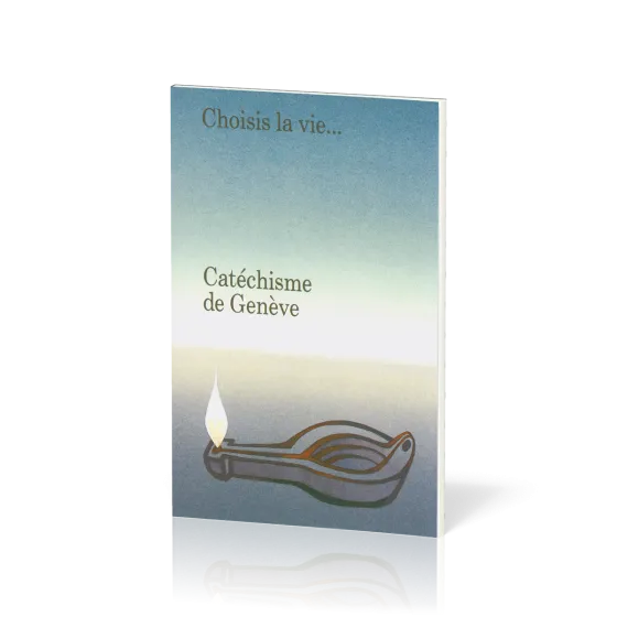 Catéchisme de Genève - Choisis la vie...
