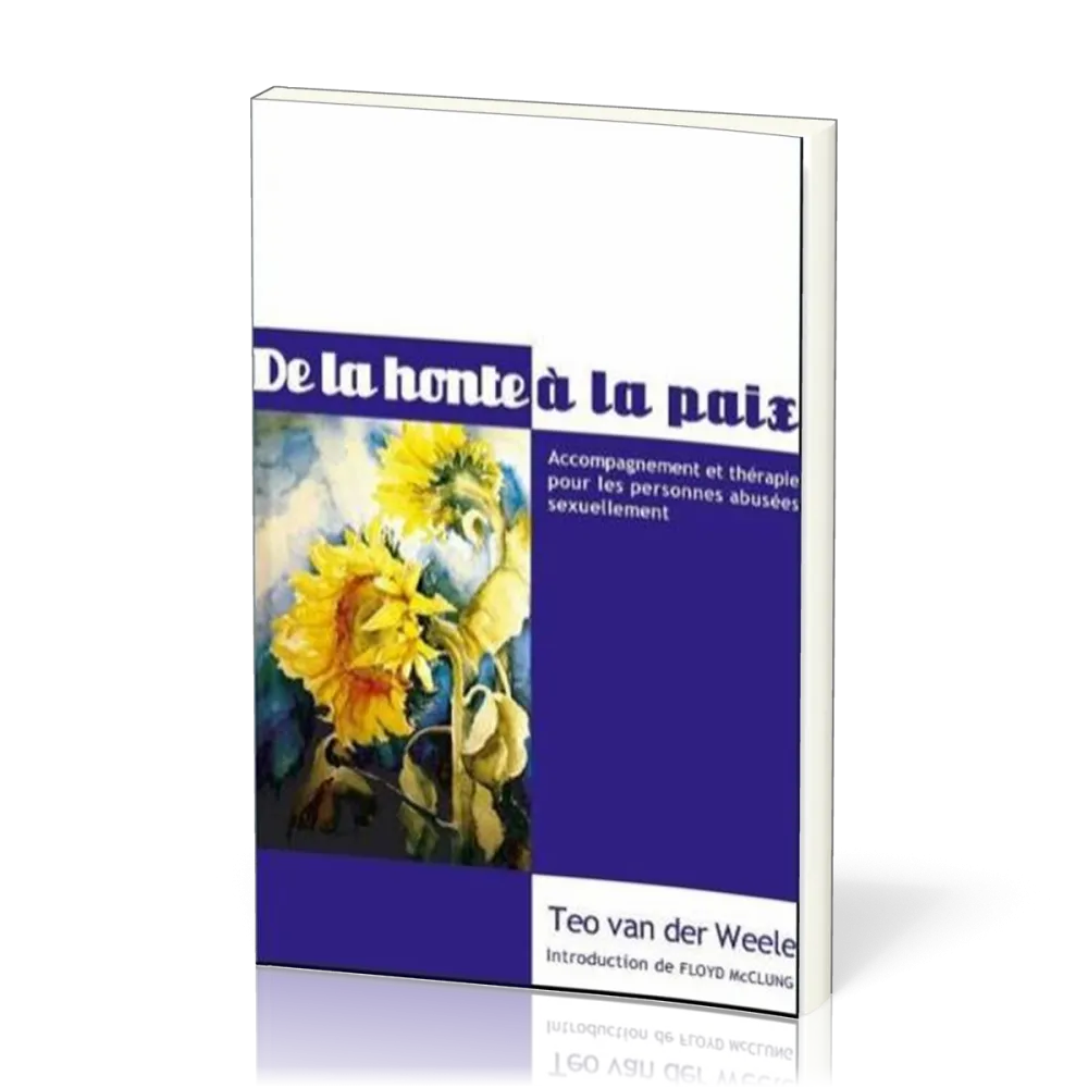De la honte a la paix - Accompagnement et thérapie pour les personnes abusées sexuellement