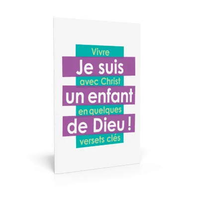 Je suis un enfant de Dieu - Vivre avec Christ en quelques verset