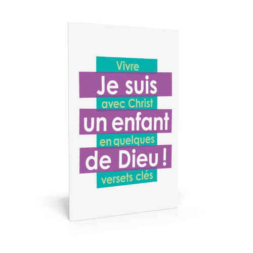 Je suis un enfant de Dieu - Vivre avec Christ en quelques verset