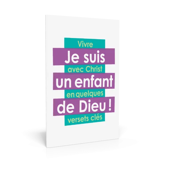 Je suis un enfant de Dieu - Vivre avec Christ en quelques verset