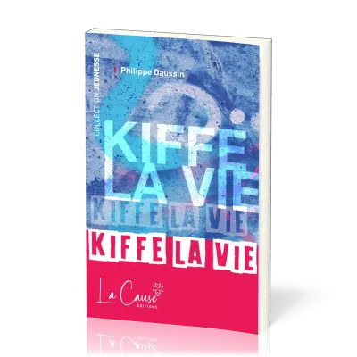 Kiffe la vie