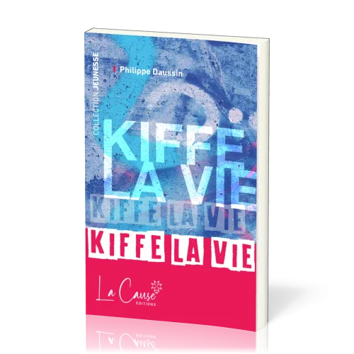 Kiffe la vie
