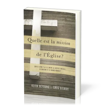Quelle est la mission de l'Eglise ? - Quels liens y a-t-il entre la justice sociale, la Shalom,...