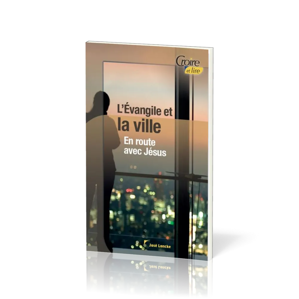 Evangile et la ville, L' - En route avec Jésus
