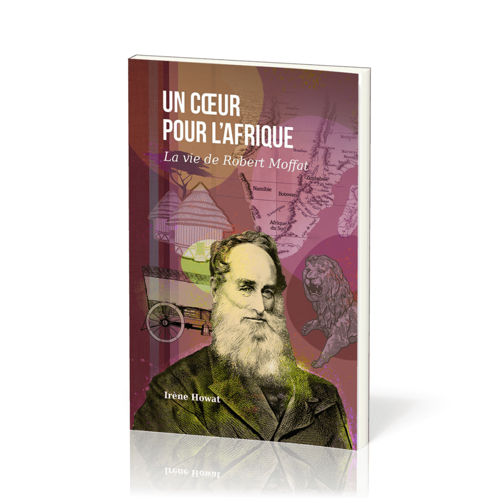 Coeur pour l'Afrique, Un - La vie de Robert Moffat