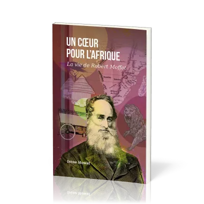 Coeur pour l'Afrique, Un - La vie de Robert Moffat