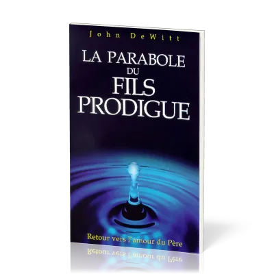 Parabole du fils prodique, La - Retour vers l’amour du Père