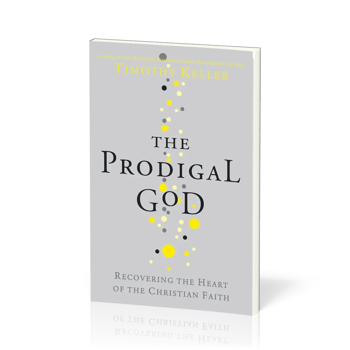 The prodigal God - Recovering the heart fo the christian faith