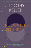 Encounters with Jesus - unexpected answers to life's biggest questions