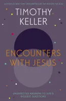 Encounters with Jesus - unexpected answers to life's biggest questions