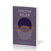 Encounters with Jesus - unexpected answers to life's biggest questions