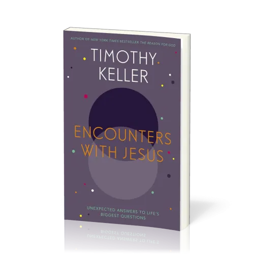 Encounters with Jesus - unexpected answers to life's biggest questions