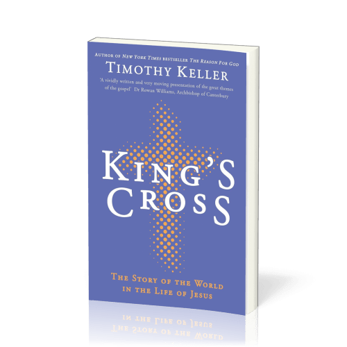 King's cross - understanding the life and death of the Son of God
