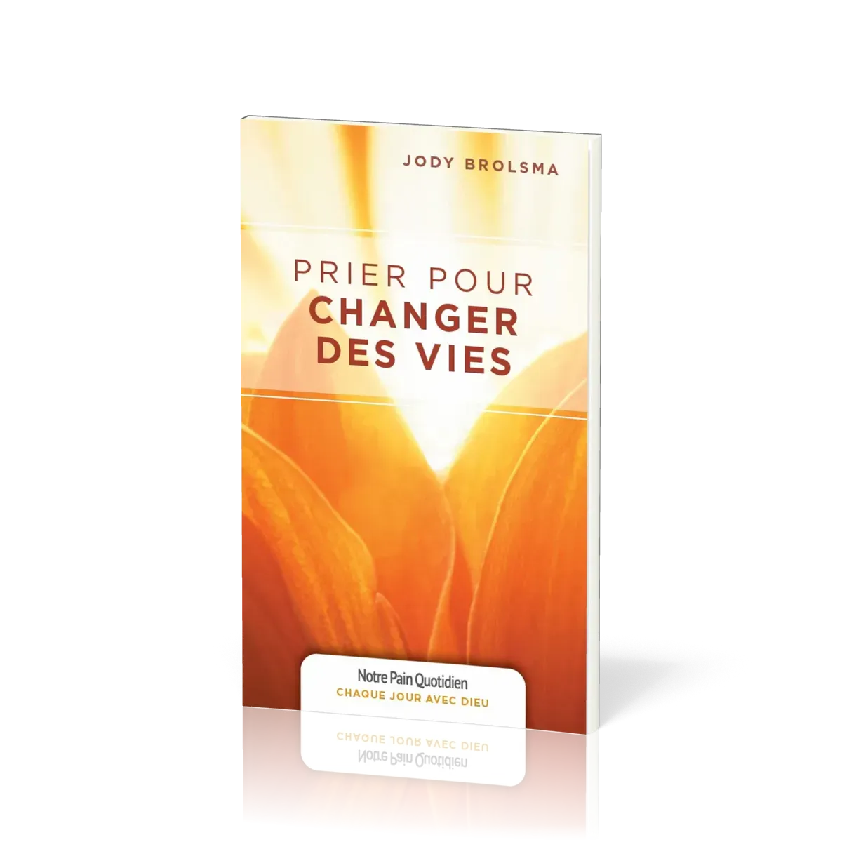 Prier pour changer des vies