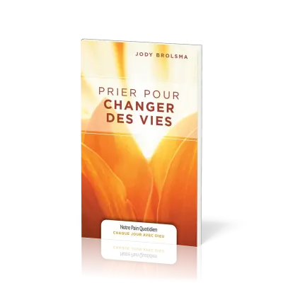 Prier pour changer des vies