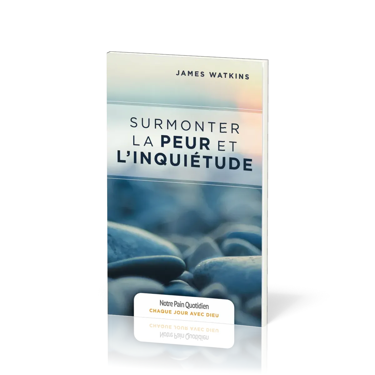 Surmonter la peur et l'inquiétude