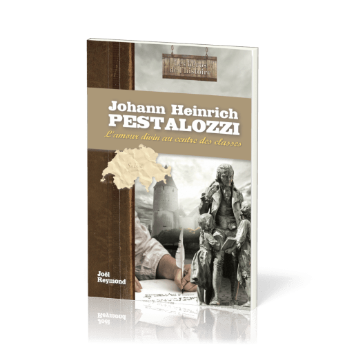 Johann Heinrich Pestalozzi - L'amour divin au centre des classes