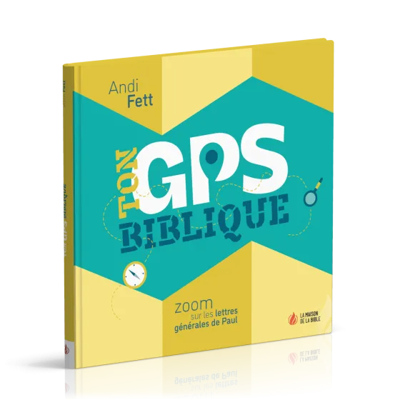 Ton GPS Biblique - Zoom sur les lettres générales de Paul
