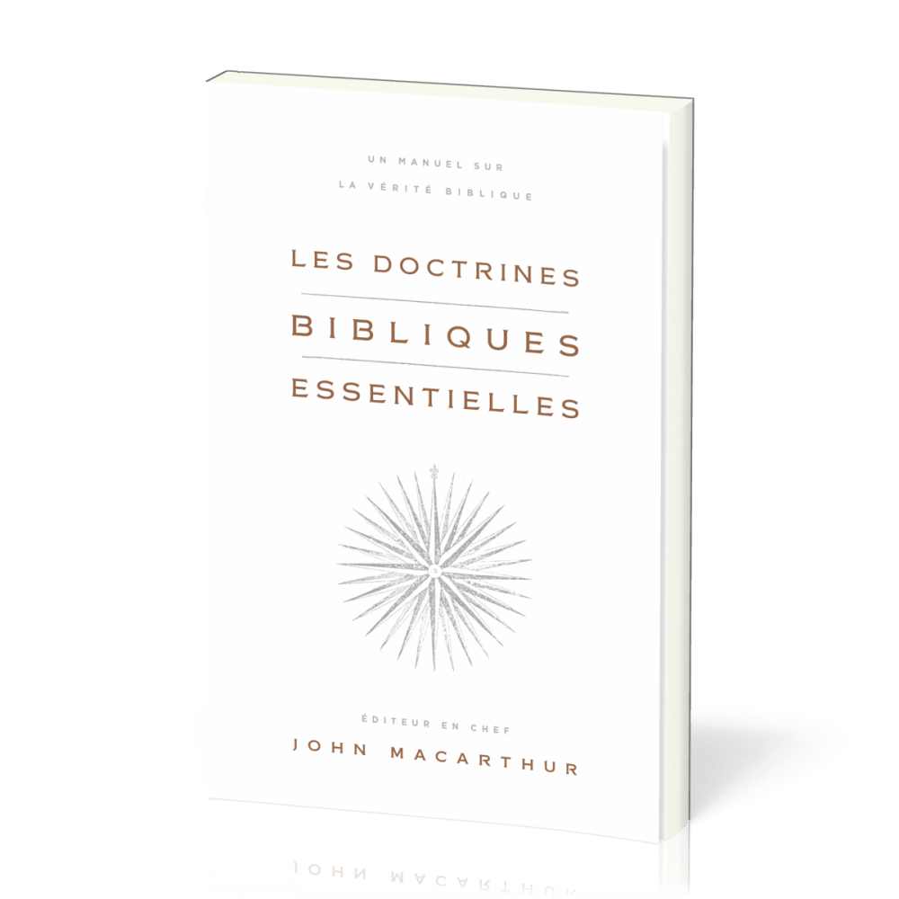 Doctrines bibliques essentielles, Les - Un manuel sur la vérité biblique