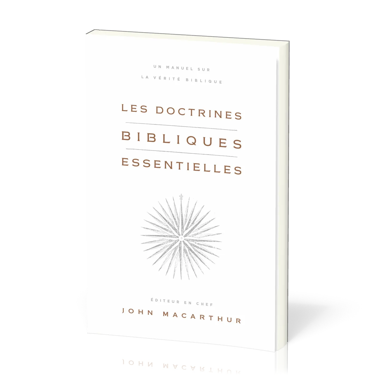 Doctrines bibliques essentielles, Les - Un manuel sur la vérité biblique