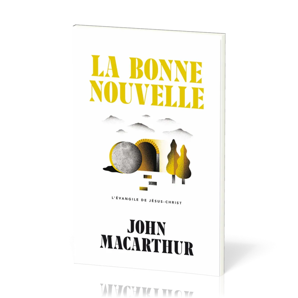 Bonne nouvelle, La - L’Evangile de Jésus-Christ