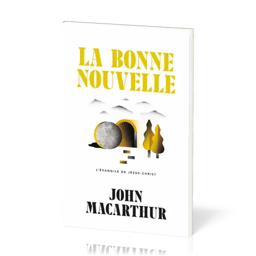 Bonne nouvelle, La - L’Evangile de Jésus-Christ