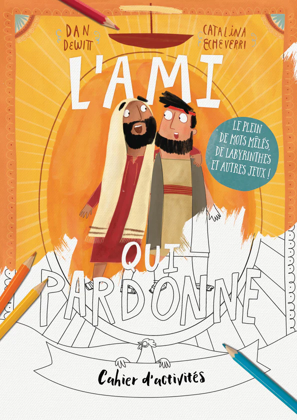 Cahier d'activités : L'ami qui pardonne