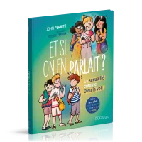 Et si on en parlait ? - La sexualité comme Dieu la voit. Un livre parent-enfant conçu pour 9-12 ans