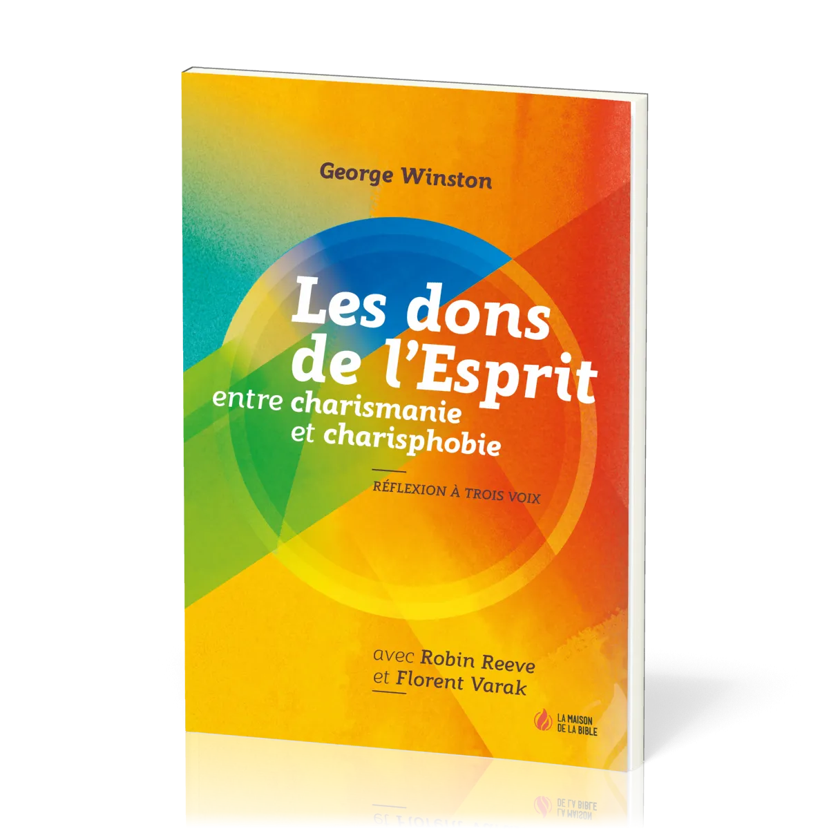 Dons de l'Esprit, Les - entre charismanie et charisphobie