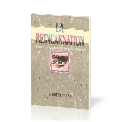 Réincarnation, La - examen des arguments et perspective biblique