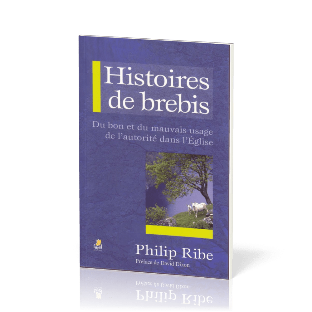 Histoires de brebis - Le bon et le mauvais usage de l'autorité dans l'Eglise