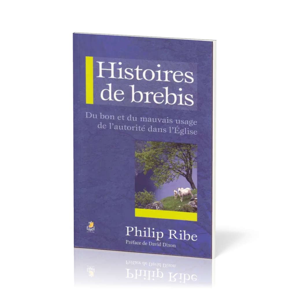 Histoires de brebis - Le bon et le mauvais usage de l'autorité dans l'Eglise