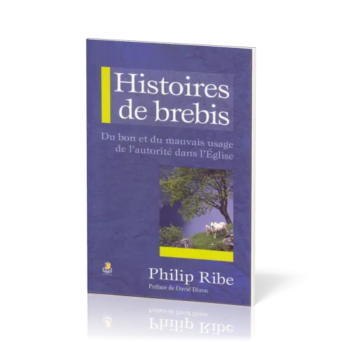Histoires de brebis - Le bon et le mauvais usage de l'autorité dans l'Eglise