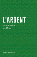 Argent, L' - dieu ou don de Dieu