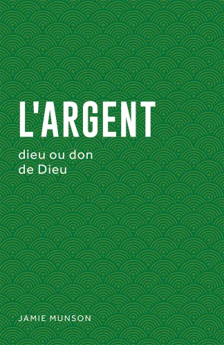 Argent, L' - dieu ou don de Dieu
