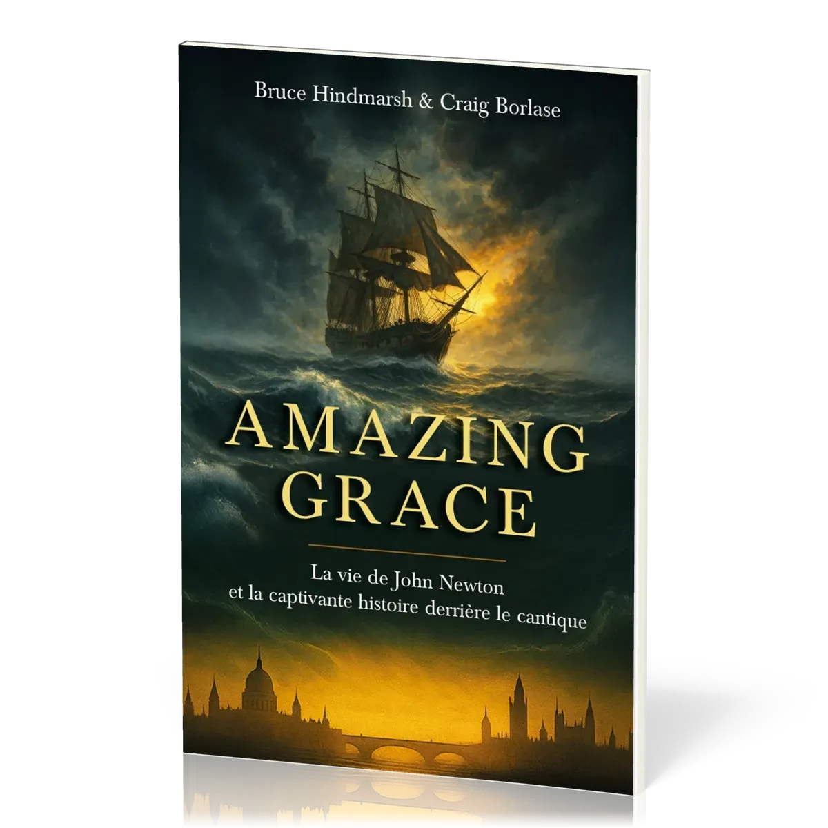 Amazing Grace - La vie de John Newton et la captivante histoire derrière le cantique