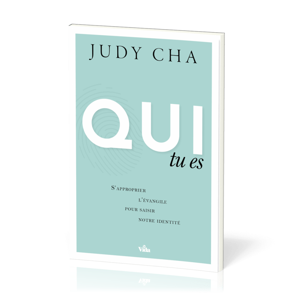 Qui tu es - S’approprier l’Evangile pour saisir mon identité