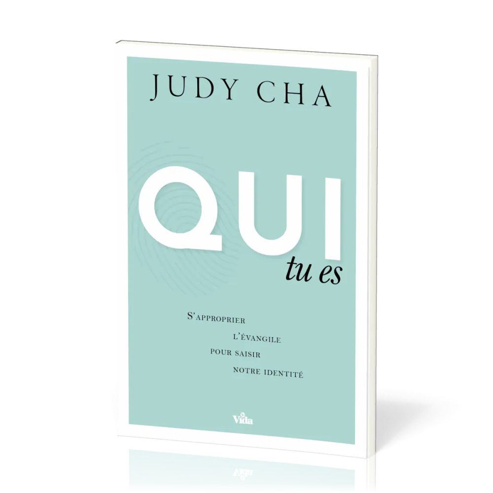 Qui tu es - S’approprier l’Evangile pour saisir mon identité