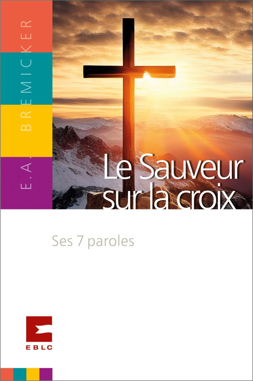 Sauveur sur la croix, Le - Ses 7 paroles
