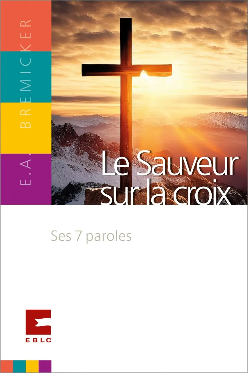 Sauveur sur la croix, Le - Ses 7 paroles
