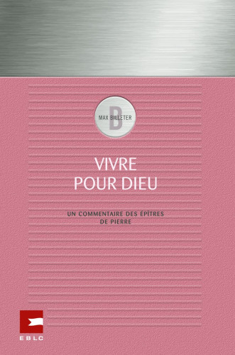Vivre pour Dieu - Un commentaire des épîtres de Pierre